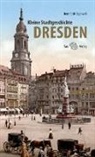 Reinhardt Eigenwill - Kleine Stadtgeschichte Dresden