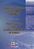 Matti J. Salo - Bosnian pyramidit ja maagiset mysteerit - The pyramids and magical mysteries of Bosnia