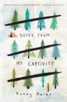 Kathy Parks - Notes from My Captivity