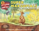 Katharine Kenah, Kenah Katharine, Stephanie Fizer Coleman - Super Marsupials: Kangaroos, Koalas, Wombats, and More