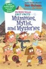 Dan Gutman, Dan/ Paillot Gutman, Gutman Dan, Jim Paillot, Paillot Jim - My Weird School Fast Facts: Mummies, Myths, and Mysteries