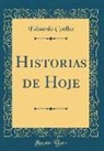 Eduardo Coelho - Historias de Hoje (Classic Reprint)
