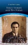 Ernest Hemingway - Three Stories and Ten Poems