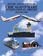 Richard Fuller - History and Pictorial of Chicago O hare International Airport,1976