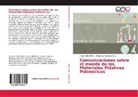 Maria Luz González Arce, Angel Valea   Pérez, Ange Valea Pérez, Angel Valea Pérez - Comunicaciones sobre el mundo de los Materiales Plásticos Poliméricos