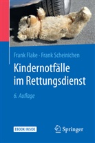 Fran Flake, Frank Flake, Frank Scheinichen - Kindernotfälle im Rettungsdienst