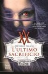 Richelle Mead - L'ultimo sacrificio. L'accademia dei vampiri
