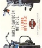 Darwin Holmstrom, Randy Leffingwell - Harley-Davidson Motor & Co. Il libro ufficiale