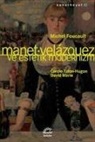 Michel Foucault - Manet Velazquez ve Estetik Modernizm