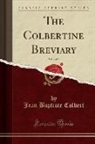 Jean Baptiste Colbert - The Colbertine Breviary, Vol. 2 of 2 (Classic Reprint)