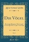 Alfred Edmund Brehm - Die Vögel, Vol. 2