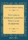 Gotthold Ephraim Lessing - Gotthold Ephraim Lessings Sämtliche Schriften, Vol. 19 (Classic Reprint)