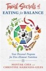 Mantak Chia, Christine Harkness-Giles - Taoist Secrets of Eating for Balance