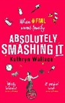 Kathryn Wallace - Absolutely Smashing It