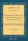 J. Victor Carus - Bibliographia Zoologica (Diario "Zoologischer Anzeiger" Adnexa), Vol. 1