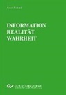 Anton Brenner - INFORMATION REALITÄT WAHRHEIT