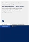 Beatric Brunhöber, Beatrice Brunhöber, Ariane Grieser, Ariane Grieser u a, Bernhard Jakl, Juliane Ottmann... - Recht und Frieden - Wozu Recht?