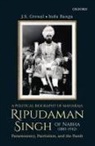 Indu Banga, Professor Indu (Professor Emerita in History Banga, J. S. Grewal, J.s. Grewal, Professor J.S. (Former professor and vice chancellor Grewal - A Political Biography of Maharaja Ripudaman Singh of Nabha
