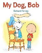 Richard Torrey - My Dog, Bob