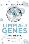 Ben Lynch - Limpia tus genes; Dirty Genes: A Breakthrough Program to Treat the