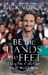 Nick Vujicic - Be the Hands and Feet