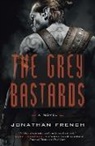 Jonathan French - The Grey Bastards
