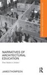 James Thompson, James (University of Portmouth UK) Thompson, James (University of Washington Thompson - Narratives of Architectural Education