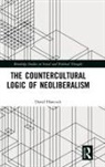 David Hancock, David (Buckinghamshire New University Hancock - Countercultural Logic of Neoliberalism