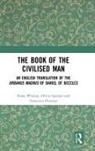 Francesca Petrizzo, Olivia Spenser, Fiona Whelan, Fiona (Middlebury-Cmrs Whelan, Fiona Spenser Whelan, Francesca Petrizzo... - Book of the Civilised Man