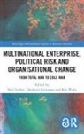 Neil Forbes, Neil (Coventry University Forbes, Neil (Coventry University Business School) Forbes, Neil Kurosawa Forbes, Forbes Neil, Takafumi Kurosawa... - Multinational Enterprise, Political Risk and Organisational Change