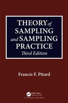 Francis F. Pitard, Francis F. Pitard Pitard, Francis R. Pitard, Pitard Francis F., Francis F. Pitard - Theory of Sampling and Sampling Practice, Third Edition