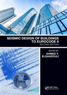 Ahmed Elghazouli, Ahmed Elghazouli - Seismic Design of Buildings to Eurocode 8