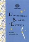 Bianca Pitzorno, E. Bussolati - L'incredibile storia di Lavinia