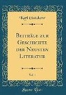 Karl Gutzkow - Beiträge zur Geschichte der Neusten Literatur, Vol. 1 (Classic Reprint)