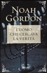 Noah Gordon - L' uomo che cercava la verità