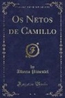 Alberto Pimentel - Os Netos de Camillo (Classic Reprint)