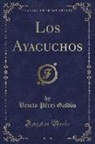 Benito Pérez Galdós - Los Ayacuchos (Classic Reprint)