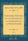 Bernal Díaz del Castillo - Verdadera Historia de los Sucesos de la Conquista de la Nueva-España, Vol. 2 (Classic Reprint)