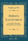 Eugène Scribe - Adriana Lecouvreur