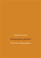 Sebastian Stranz - Bedingungslos glücklich
