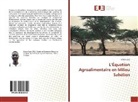 Matar Gaye - L'Équation Agroalimentaire en Milieu Sahélien