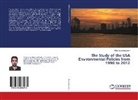 Majid Asadnabizadeh - The Study of the USA Environmental Policies from 1990 to 2012
