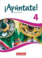 Alexander Grimm, Amparo Elices Macias, Calderón Vill, Isabe Calderón Villarino, Isabel Calderón Villarino, Ampar Elices Macias... - ¡Apúntate! - Nueva edición - 4: ¡Apúntate! - Spanisch als 2. Fremdsprache - Ausgabe 2016 - Band 4