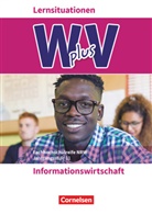 Sabrin Böing, Sabrina Böing, Claudia Neder, Dagmar Linzenich, Elena Pestel, Katri Friedrich... - W plus V, Höhere Berufsfachschule NRW, Ausgabe 2019 - 1: W plus V - Wirtschaft für Fachoberschulen und Höhere Berufsfachschulen - Informationswirtschaft - Fachhochschulreife Nordrhein-Westfalen - Ausgabe 2019 - Band 1