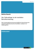 Bettina Rausch - Die Nahostfrage in der medialen Berichterstattung