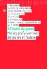 CARVAHO ARRUDA CAROL, Carolina Carvalho Arruda, Jacques-Anto Gauthier, Jacques-Antoine Gauthier, Lavinia Gianettoni, Dinah Gross... - A l'école du genre : projets professionnels de jeunes en Suisse
