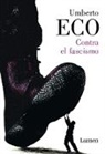Umberto Eco - Contra el fascismo / Eternal Fascism