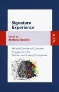 S. Saviolo - Signature experience. Art and science of customer engagement for fashion and luxury companies