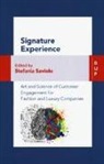 S. Saviolo - Signature experience. Art and science of customer engagement for fashion and luxury companies