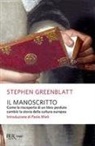 Stephen Greenblatt - Il manoscritto. Come la riscoperta di un libro perduto cambiò la storia della cultura europea